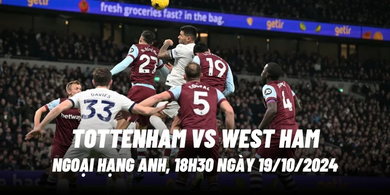 nhan-dinh-bong-da-tottenham-vs-westham